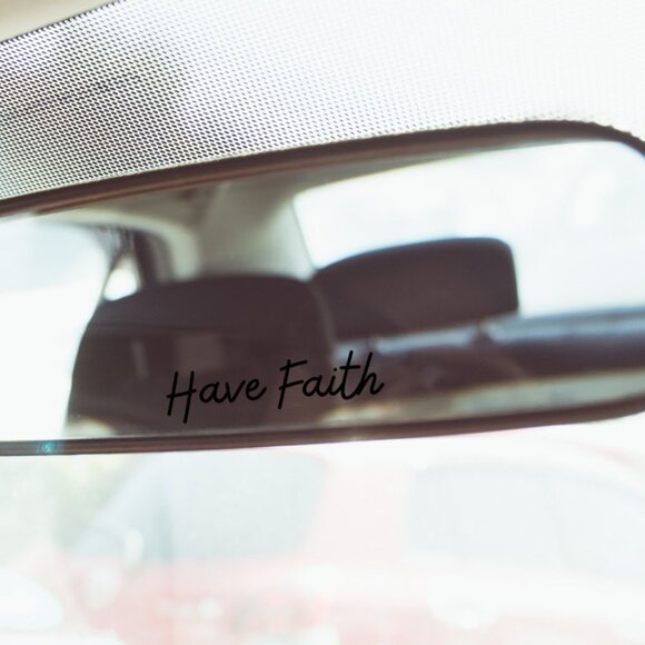 Gretta Money Prints Other - "Have Faith" Rear View Mirror Car Mirror Decal | Christmas Gift for Girls Teens